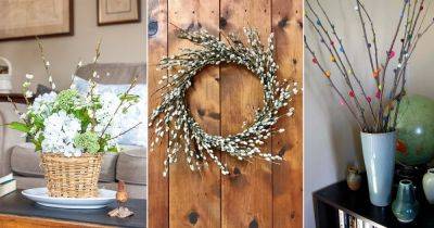 15 Fantastic Pussy Willow Branches Decor Ideas and Uses Indoors - balconygardenweb.com