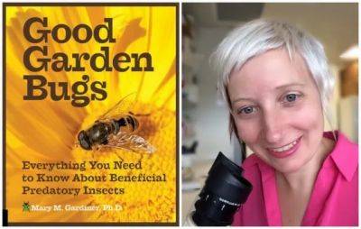Cultivating ‘good garden bugs,’ with dr. mary gardiner - awaytogarden.com - state Ohio