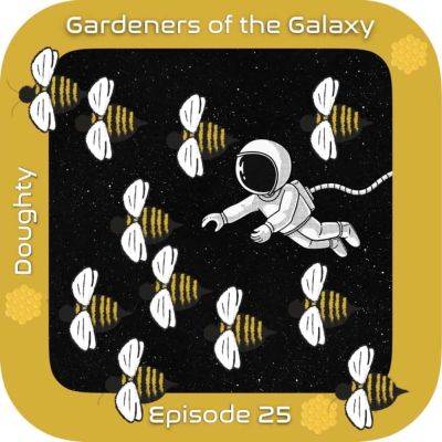 Bees in Space: GotG25 - theunconventionalgardener.com